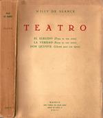 Teatro. El elegido (Pieza en tres actos), la verdad (Farsa en tres actos), Don Quijote (Liberto para una opera)