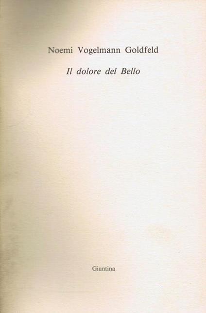 Il Dolore del Bello - Noemi Vogelmann Goldfeld - copertina