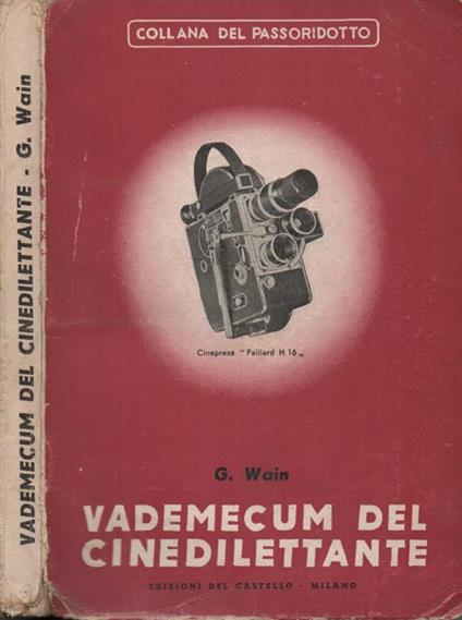 Vademecum del cinedilettante. Come si realizza il film - G. Wain - copertina