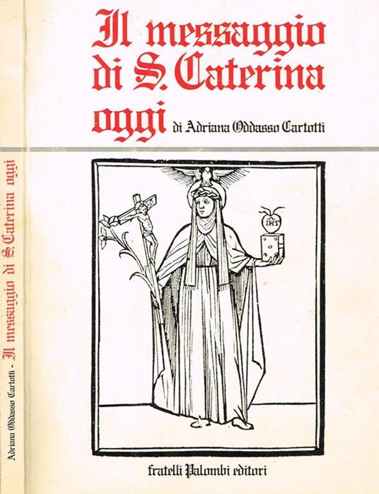 Il messaggio di s. Caterina oggi - Adriana Oddasso Cartotti - copertina