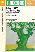 L' europa su misura. Pianificare: problema del giorno