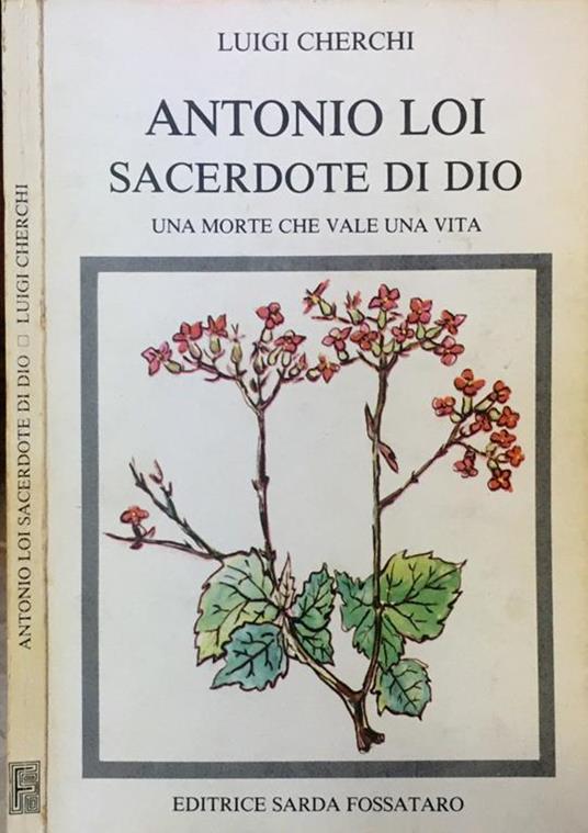 Antonio Loi sacerdote di Dio. Una morte che vale una vita - Luigi Cherchi - copertina