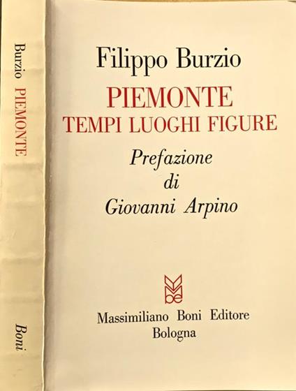 Piemonte. Tempi, luoghi, figure - Filippo Burzio - copertina