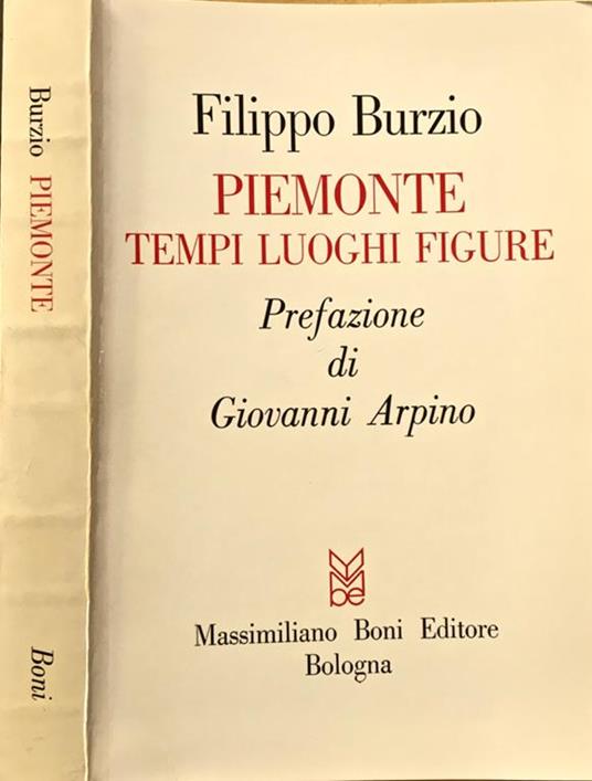 Piemonte. Tempi, luoghi, figure - Filippo Burzio - copertina