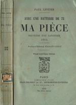 Ma Piéce. Avec une batterie del 75, souvenirs d'un cononnier