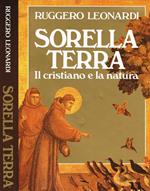 Sorella terra. Il cristiano e la natura