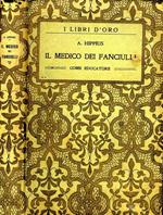 Il Medico dei Fanciulli Come Educatore. Manuale pratico per genitori, medici e maestri