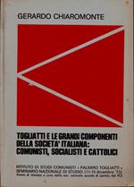 Togliatti e le grandi componenti della società italiana: comunisti, socialisti e cattolici