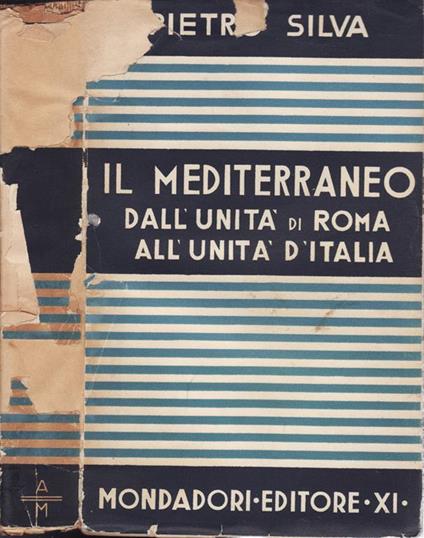 Il mediterraneo. Dall'unità di roma all'unità d'italia - Pietro Silva - copertina