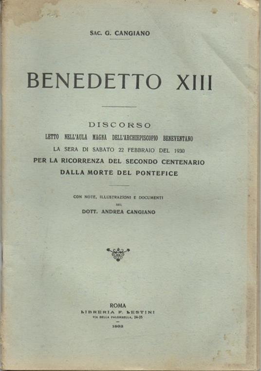 Benedetto XIII. Discorso letto nell'aula magna dell'Archiepiscopio Beneventano la sera di sabato 22 febbraio del 1930 per la ricorrenza del secondo centenario dalla morte del Pontefice - Giuseppe Cangiano - copertina