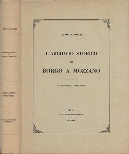 L' archivio storico di Borgo a Mozzano. Introduzione-Inventario - Antonio Romiti - copertina