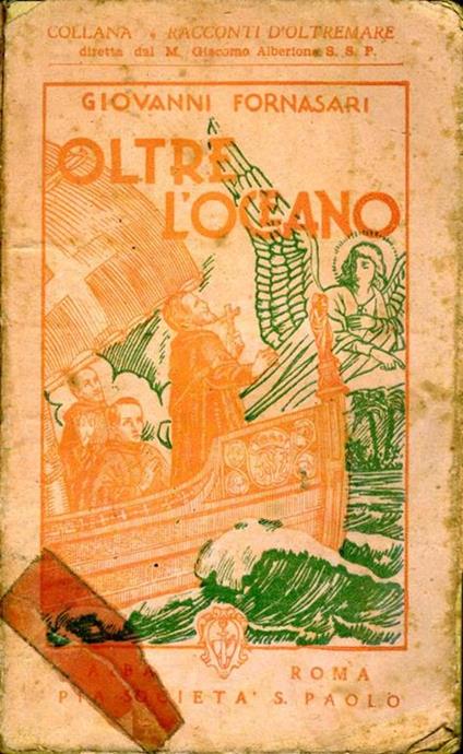 Oltre L'Oceano. Episodi e racconti tipi e squarci di vita indigena nelle missioni dei dervi di maria - Giovanni Fornasari - copertina