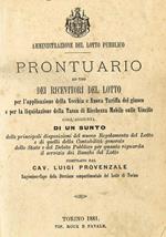 Prontuario ad uso dei ricevitori del lotto per l'applicazione della vecchia e nuova tariffa del giuoco e per la liquidazione della tassa di ricchezza mobile sulle vincite