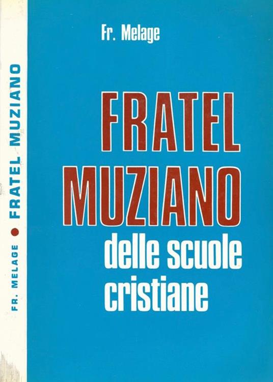 Fratel Muziano. delle scuole cristiane 1841-1917 - Fr. Melage - copertina