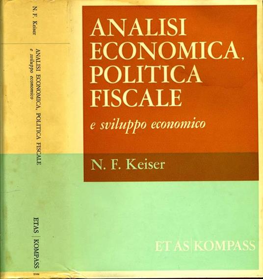 Analisi Economica, Politica Fiscale. E sviluppo economico - Norman F. Keiser - copertina