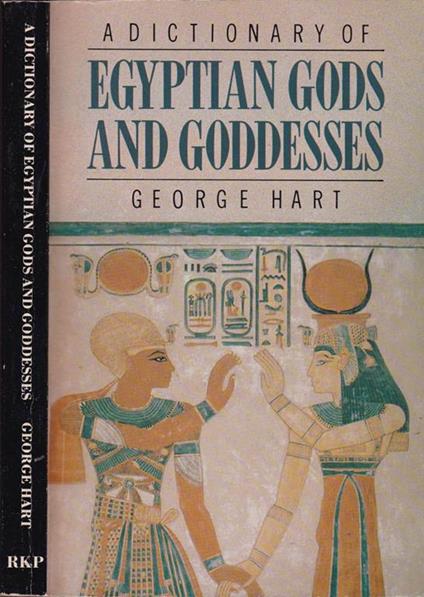 A dictionary of Egyptian Gods and Goddesses - George Hart - copertina