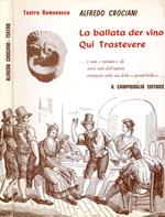 La Ballata Der Vino-Qui Trastevere. e una zumata di versi vari dell'autore composti sulla via della pennichella