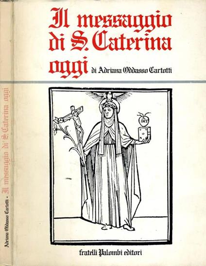 Il Messaggio di S. Caterina, Oggi - Adriana Oddasso Cartotti - copertina