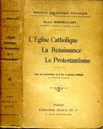 L' Eglise Catholique la Renaissance Le Protenstantisme