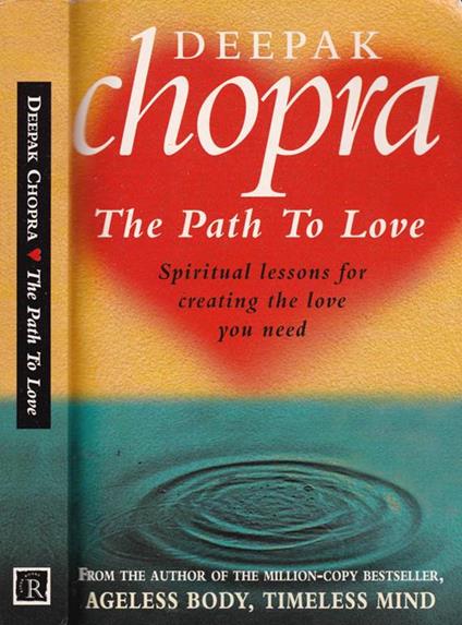 The path to love. Spiritual lessons for creating the love you need - Deepak Chopra - copertina
