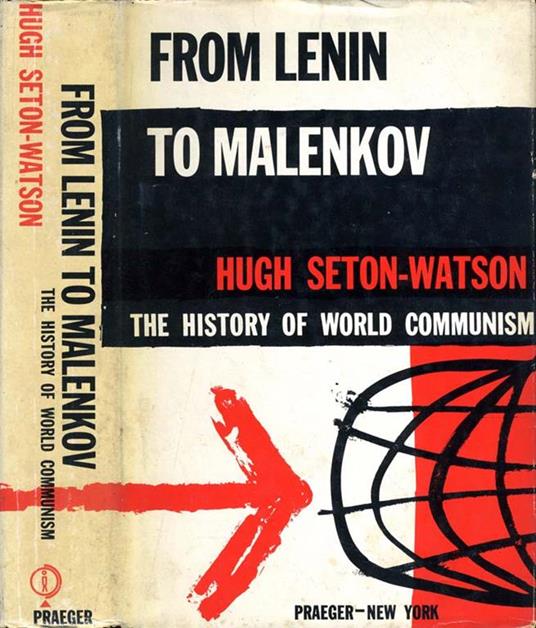 From Lenin To Malenkov. The history of world communism - Hugh Seton-Watson - copertina