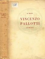 Il beato vincenzo pallotti sacerdote romano. Fondatore della società dell'apostolato cattolico