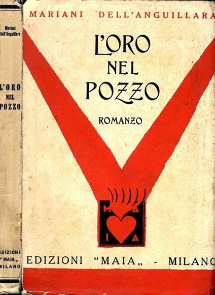 L' Oro nel Pozzo. Romanzo - Mariani Dell'Anguillara - copertina