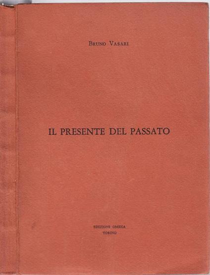 Il presente del passato - Bruno Vasari - copertina