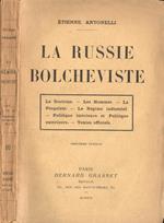 La Russie bolcheviste. La doctrine-Les hommes-La proprieté-La régime industriel-Politique intérieure et politique extérieure-Textes officiels