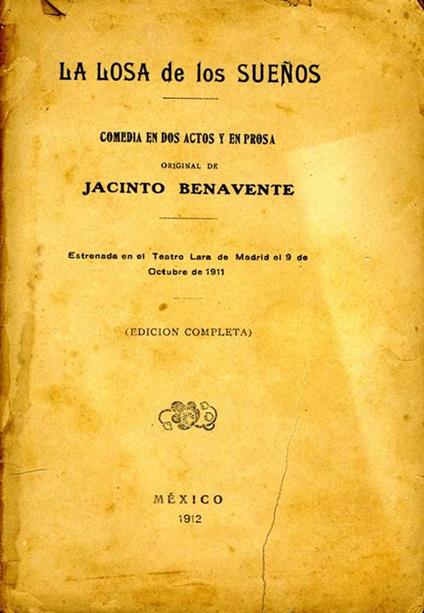 La Losa De Los Suenos. Comedia en dos actos y en prosa - Jacinto Benavente - copertina