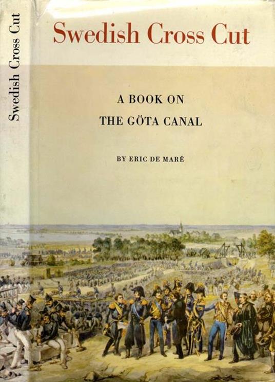 Swedish Cross Cut. a book on the gota canal - Eric de Maré - copertina
