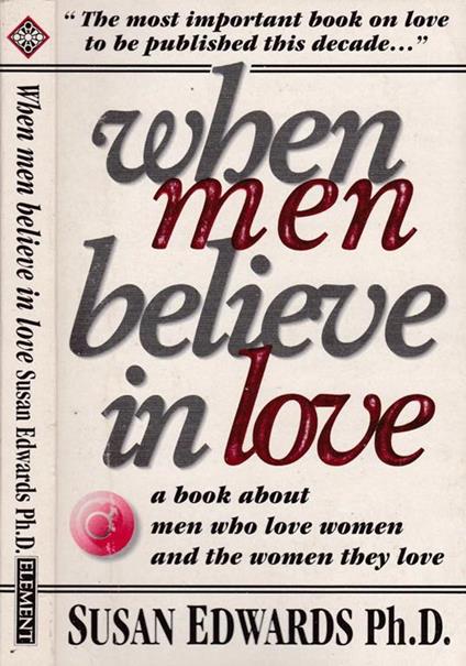 When men believe in love. A book about men who love women and the women they love - Susan Edwards - copertina