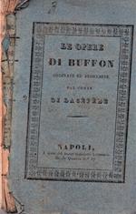 Le Opere di Buffon Parte I Vol.III. Nuovamente Ordinate ed Arricchite della Sua Vita e di Un Ragguaglio dei Progressi della Storia Naturale Dal Mdccl in Poi Dal Conte di Lacepede