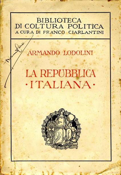 La Repubblica Italiana. Studi e vicende del mazzinianesimo contemporaneo 1922-1924 - Armando Lodolini - copertina