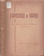 L' apostolo di Napoli. San Francesco Sav. M. Bianchi