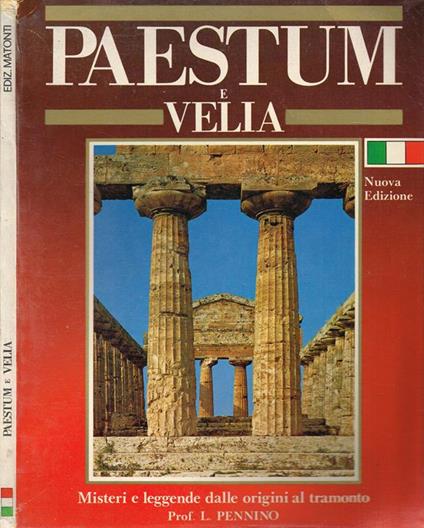 Paestum e velia. Misteri e leggende dalle origini al tramonto - Luciano Pennino - copertina