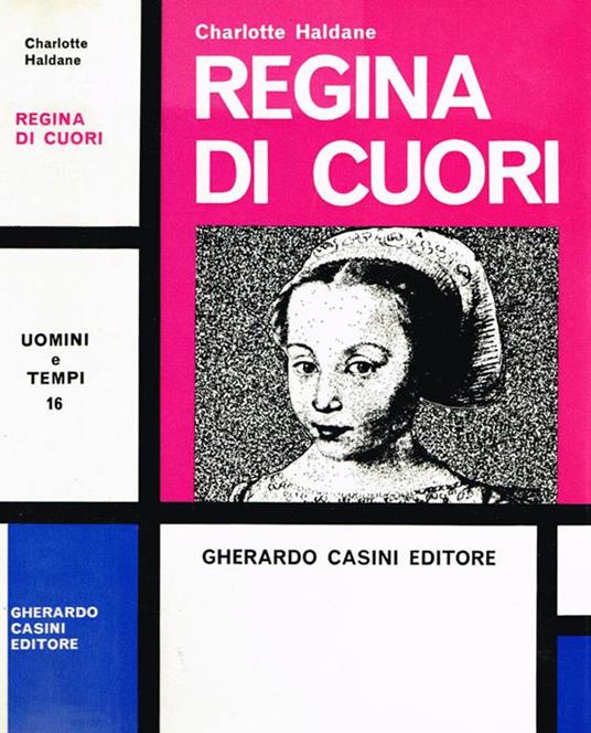 Regina di cuori. Margherita di valois - Charlotte Haldane - copertina