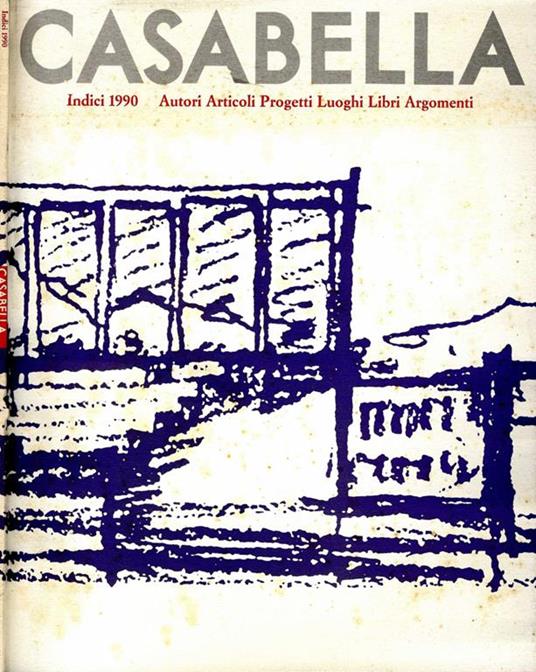 Casabella 1990. Indici 1990 autori articoli progetti luoghi libri argomenti - Vittorio Gregotti - copertina