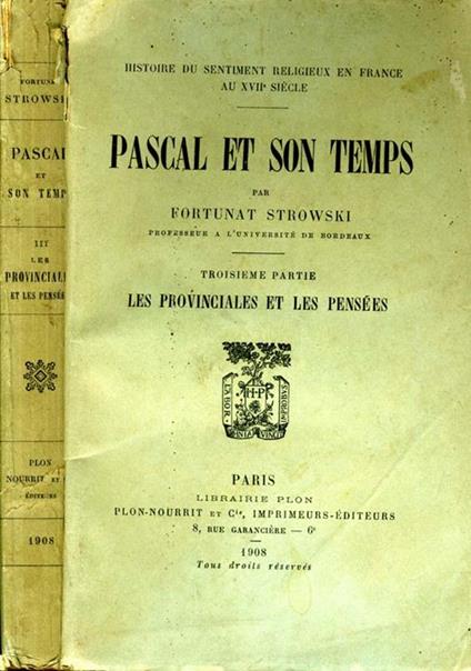 Pascal Et Son Temps. Les provinciales et les pensee - Fortunat Strowski - copertina