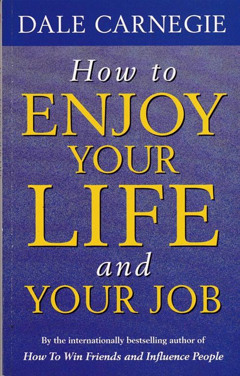 How to enjoy your life and your job - Dale Carnegie - copertina