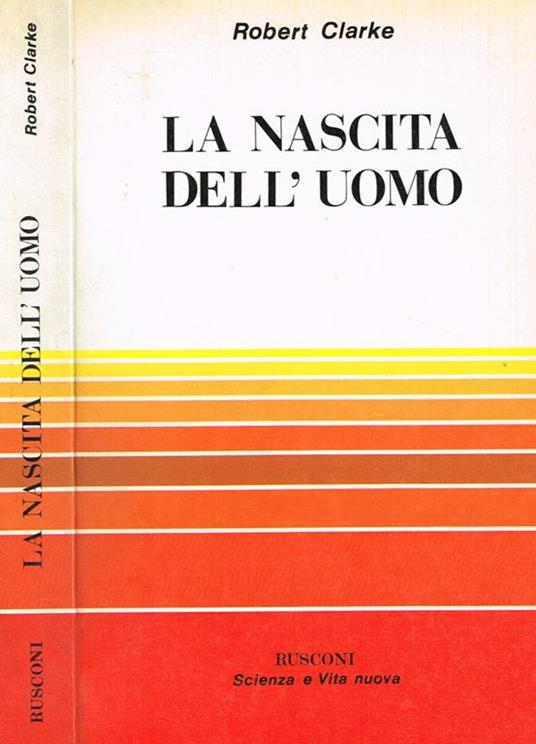 La nascita dell'uomo - Robert Clarke - copertina