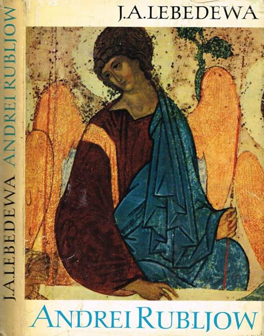 Andrei rubljow. Und seine zeitgenossen - Julia A. Lebedewa - copertina