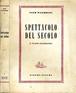 Spettacolo del secolo. il teatro drammatico