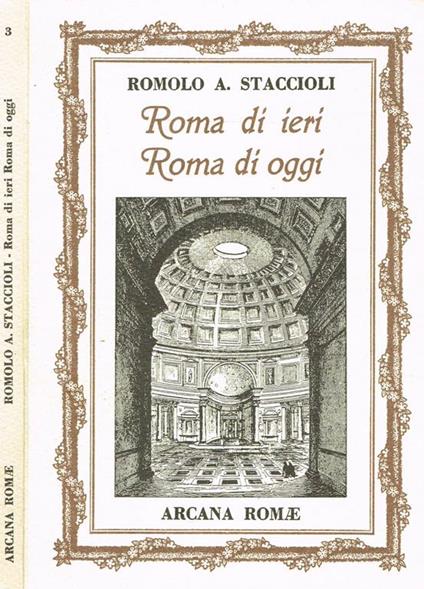 Roma di ieri roma di oggi - Romolo A. Staccioli - copertina