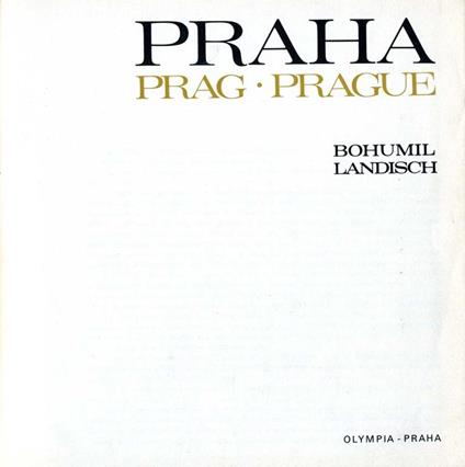 Praha. Prag-prague - Mohumil Landish - copertina