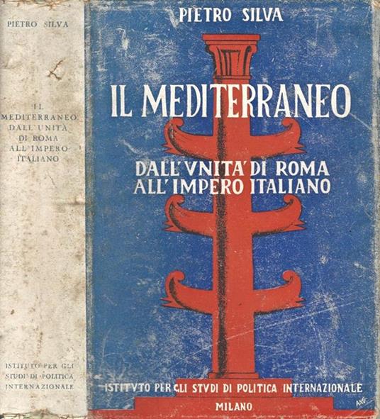 Il Mediterraneo. Dall'unità di Roma all'impero italiano - Pietro Silva - copertina