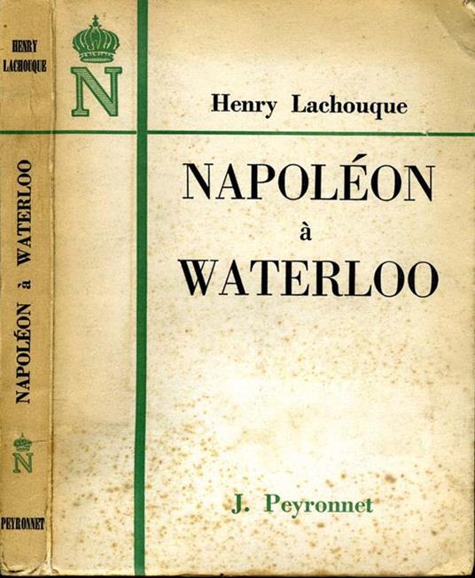 Napoleon a Waterloo - Henry Lachouque - copertina