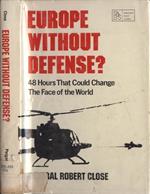 Europe Without Defense?. 48 Hours That Could Change the Face of the World