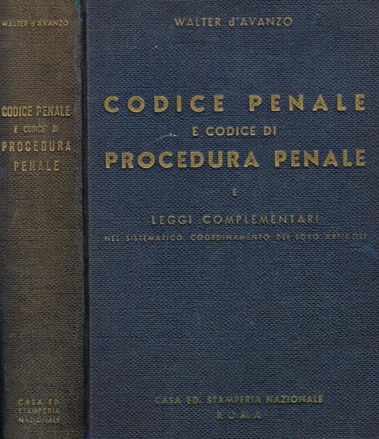 Codice penale e codice di procedura penale e leggi complementari nel sistematico coordinamento dei loro articoli - Walter D'Avanzo - copertina