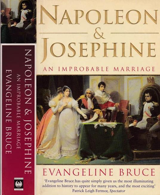 Napoleon & Josephine. An Improbable marriage - Evangeline Bruce - copertina